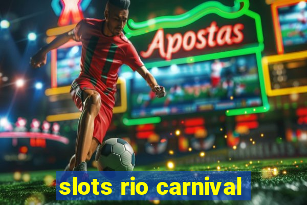 slots rio carnival